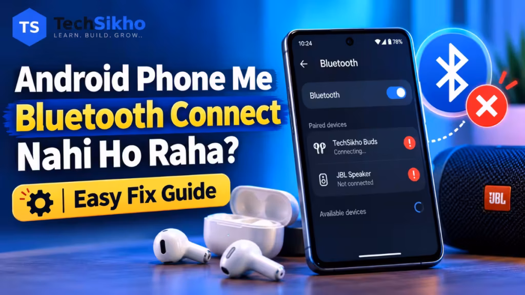 Android phone me Bluetooth connect nahi ho raha - Earbuds aur speaker Bluetooth connection problem fix guide
