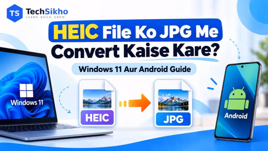 HEIC File Ko JPG Me Convert Kaise Kare Windows 11 Aur Android Guide