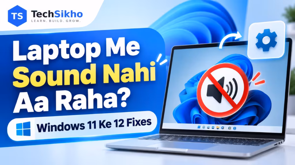 Laptop Me Sound Nahi Aa Raha? Windows 11 Me Sound Aur Audio Problems Fix Karne Ke 12 Tarike