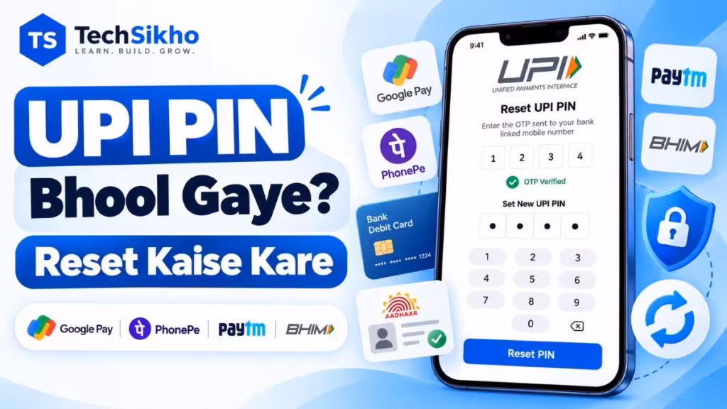 UPI PIN Bhool Gaye Google Pay PhonePe Paytm Aur BHIM Me Reset Kaise Kare